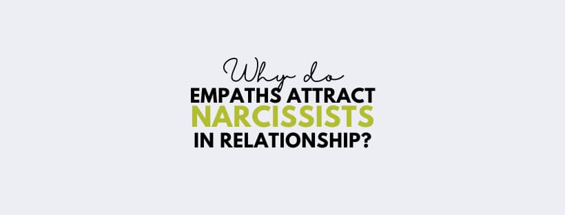 Why do Empaths Attract Narcissists In Relationship?