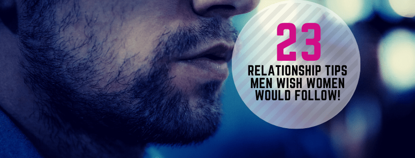 23 Men Give Relationship Advice For Women Adorned Heart