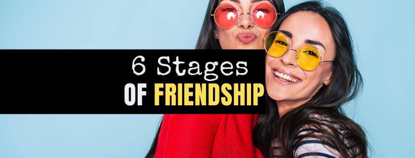 6 stages of friendship