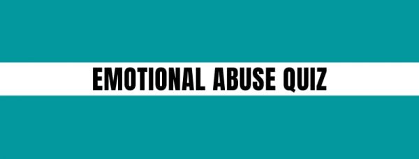 Emotional Abuser QUIZ: 31 Signs of Abuse!