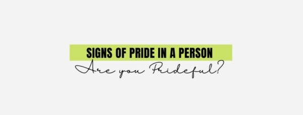 38 Signs Of Pride In A Person