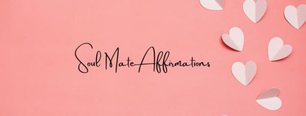 48 Affirmations to Attract Soulmates