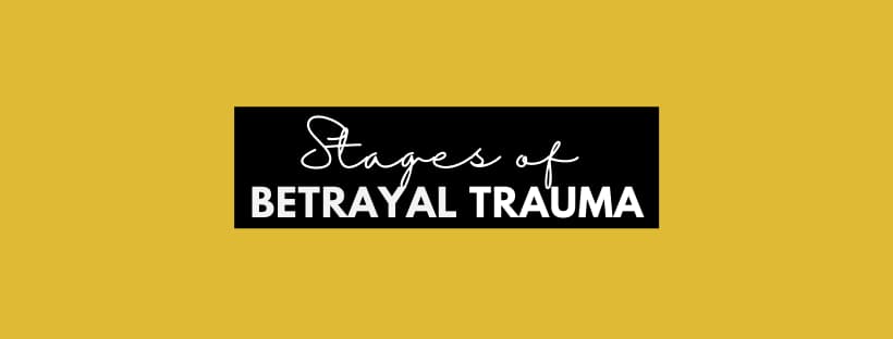 Stages of Betrayal Trauma