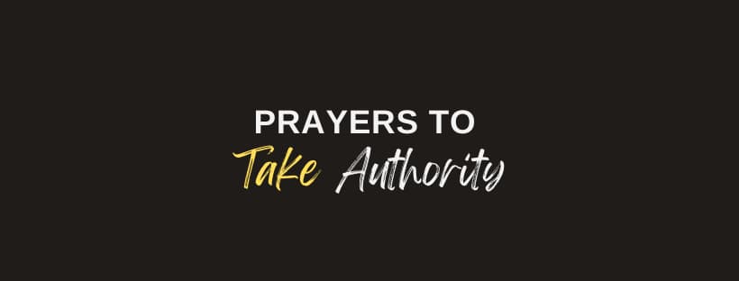 Prayers to Take Authority