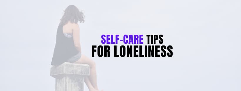self-care tips for loneliness
