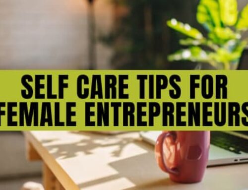 9 Self Care Tips for Female Entrepreneurs