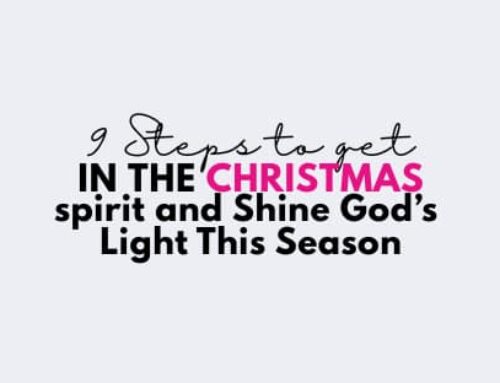 9 Steps to get In the Christmas Spirit and Shine God’s Light This Season