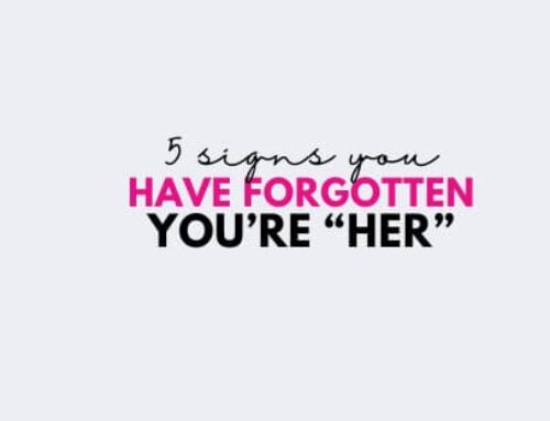 5 Signs You Forgot You’re Her